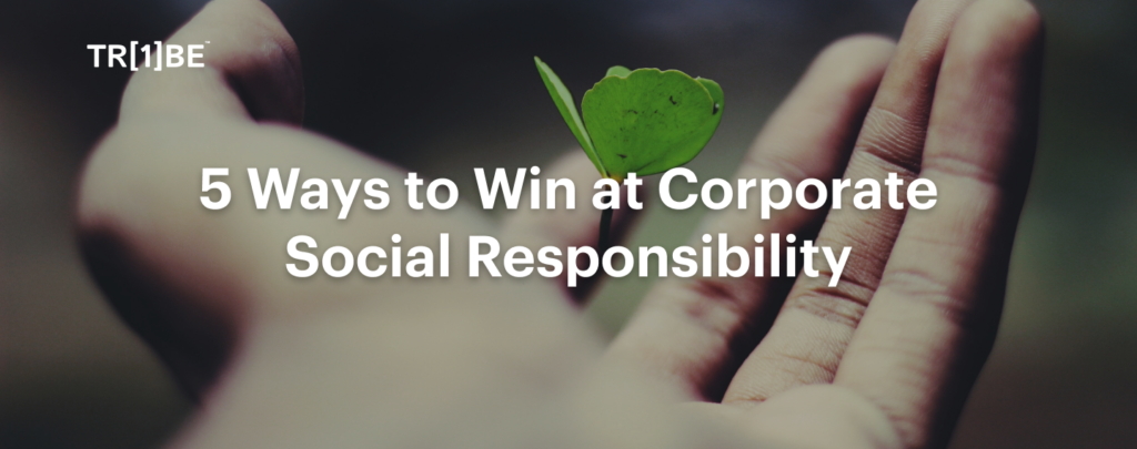 5 ways to win at Corporate social responsibility