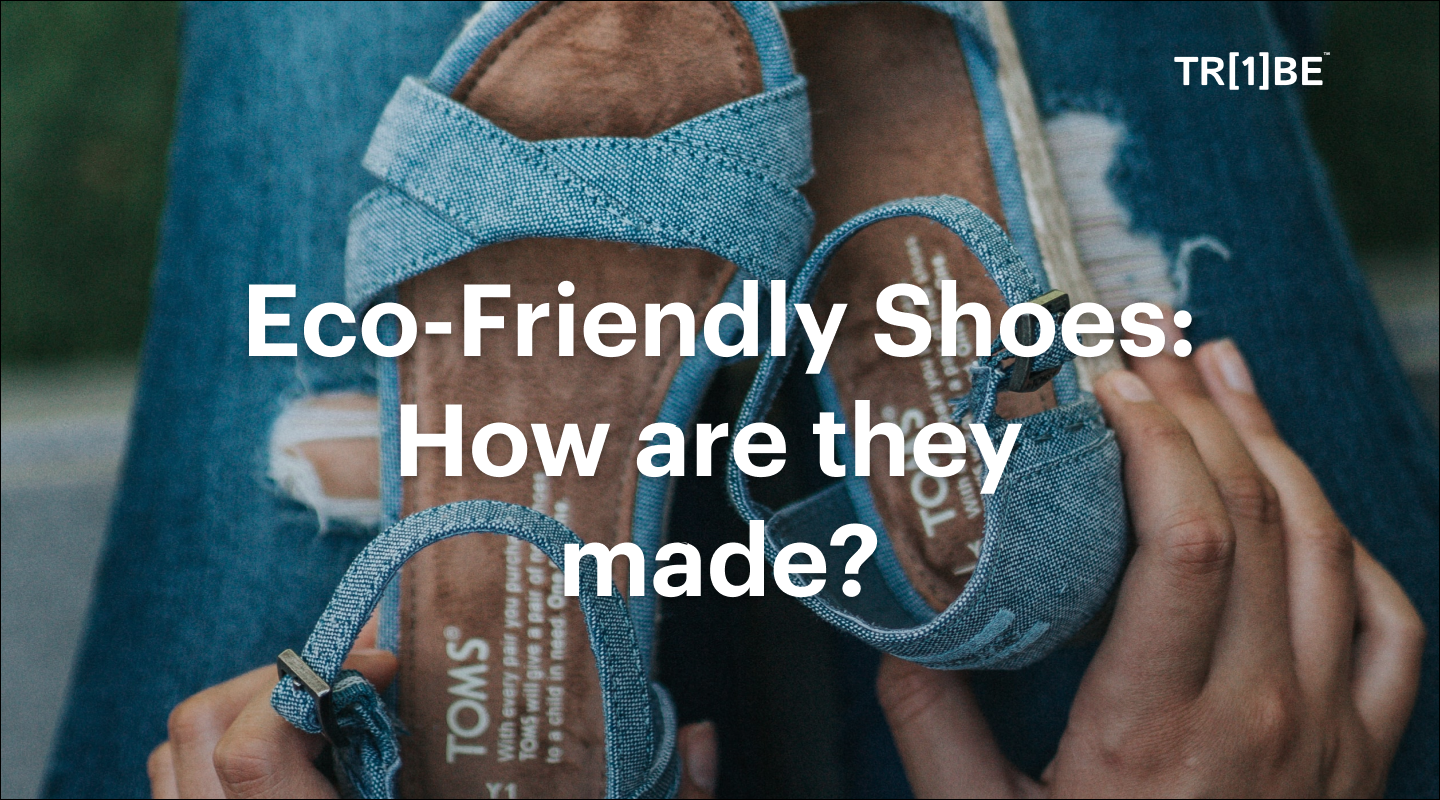 Eco-friendly shoes how are they made