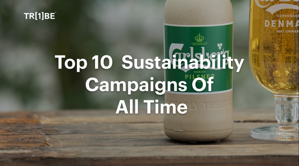 Top 10 Sustainability Campaigns of all time