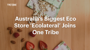 Australia’s Biggest Eco Store ‘Ecolateral’ Joins One Tribe